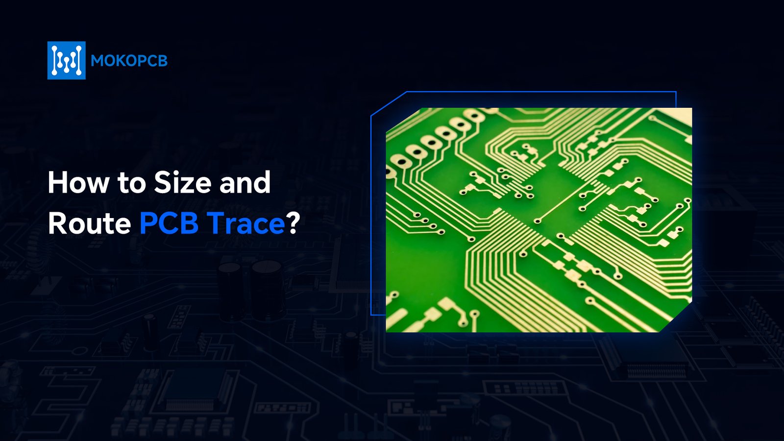 How to Size and Route PCB Trace?