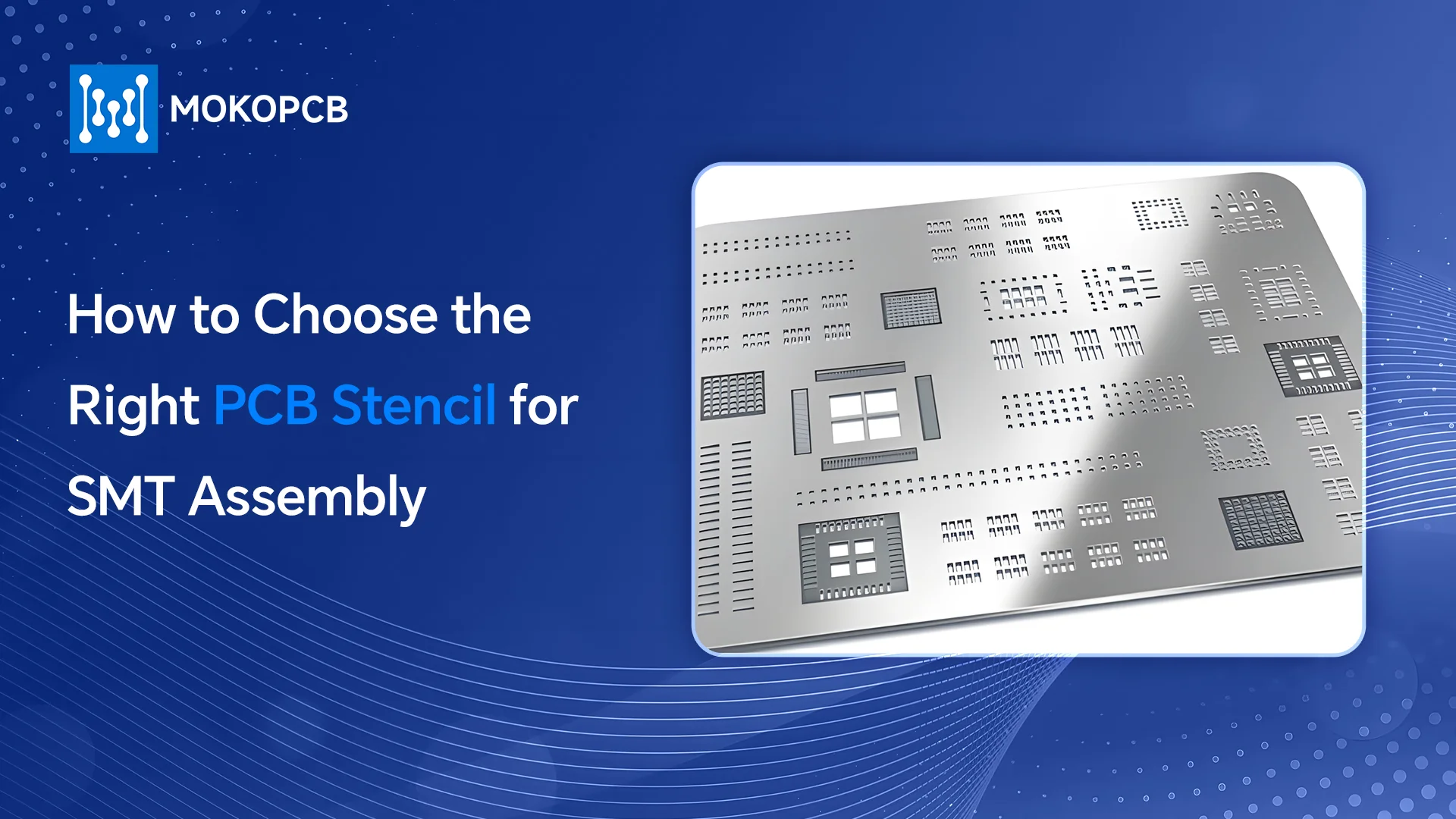 How to Choose the Right PCB Stencil for SMT Assembly-Blog banner