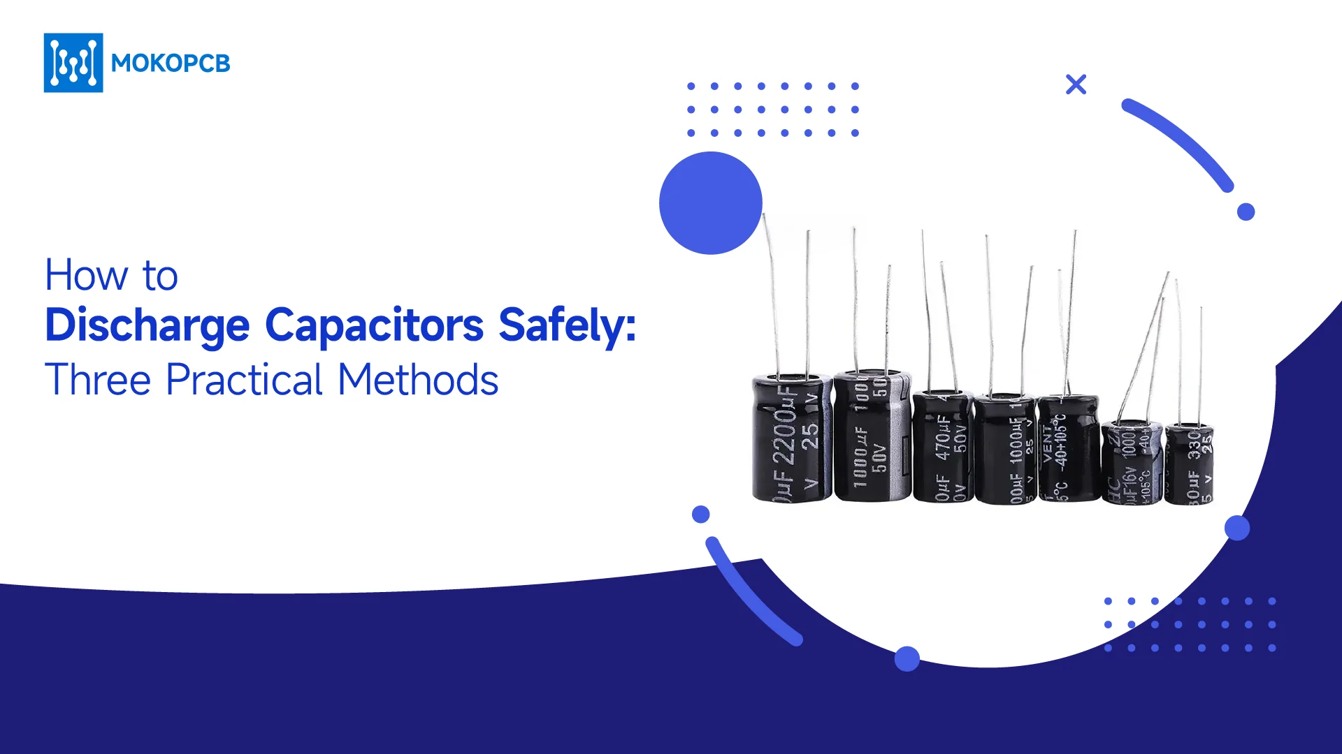 How to Discharge Capacitors Safely Three Practical Methods-blog banner